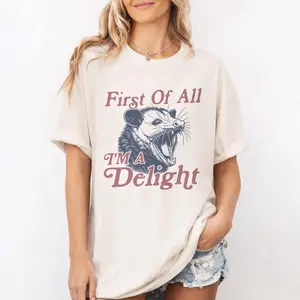 Comfort Colors First Of All I’m A Delight Shirt, Funny Opossum Shirt, Sarcastic Possum Graphic Tee, Gift for Opossum Lovers
