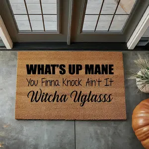Whats Up Mane You Finna Knock - Funny Doormat - Coir Door Mat - Welcome Mat - Home Decor - Front Porch - Farmhouse Decor 1105**