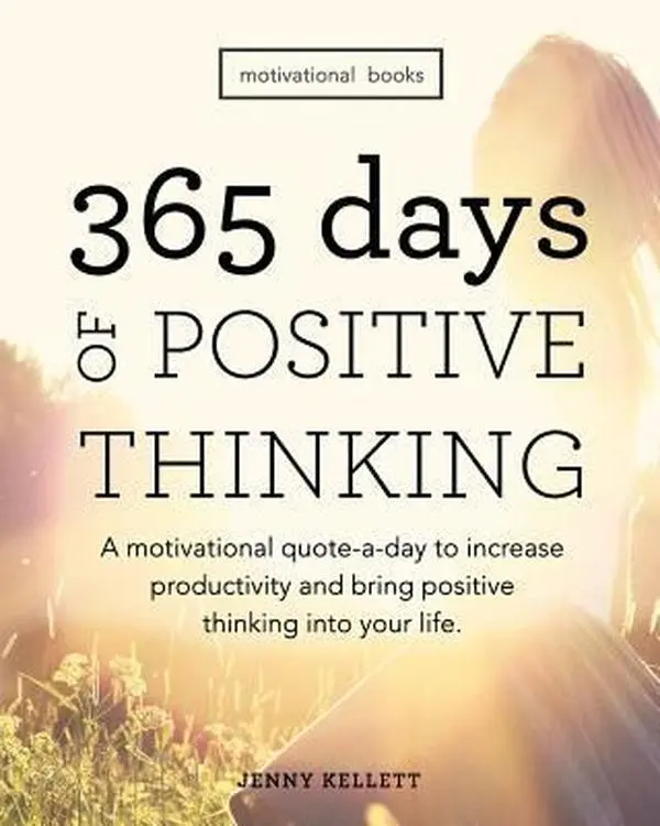 USED Book - Motivational Books: 365 Days of Positive Thinking: A motivational quote-a-day to increase productivity and bring positive thinking into yo by Kellett, Jenny (Paperback) - english
