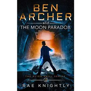 USED-Ben Archer and the Moon Paradox: (The Alien Skill Series, Book 3) by Rae Knightly (Paperback)