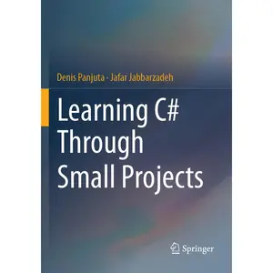 USED-Learning C# Through Small Projects by Panjuta, Denis (Paperback)