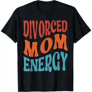 100% Cotton Divorced Mom Energy Newly Divorced Mom Funny Divorce Party T-Shirt