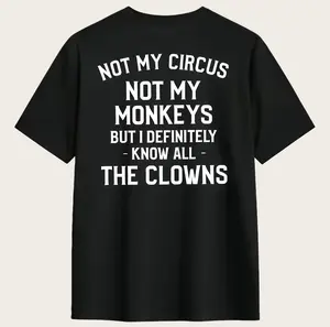 Men’s Funny Quote T-Shirt – “Not My Circus, Not My Monkeys”