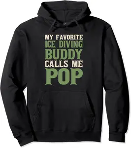 My Favorite Buddy Ice Diving Dad Ice Diver Daddy Hobby Pullover Hoodie - Feliciabr Shop 29B09C87DTPY