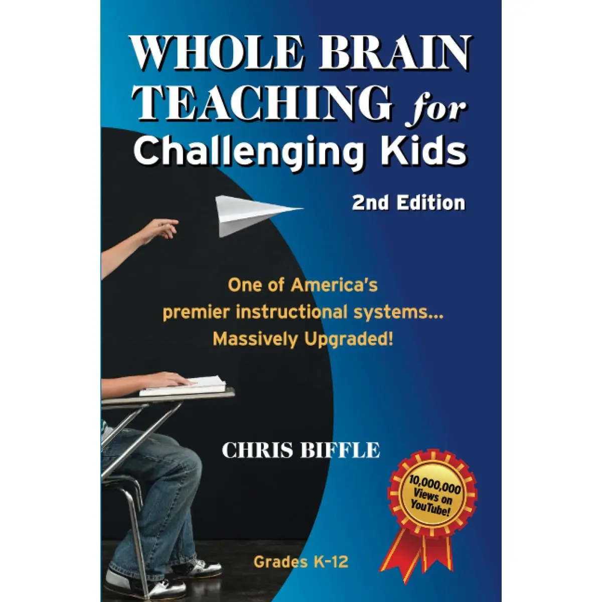Whole Brain Teaching for Challenging Kids: 2nd Edition: (and the rest of your class, too!) Paperback – May 31, 2023