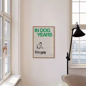 1pc "In Dogs Years I'm Gay Queer" + Pride & Lesbian-Themed Canvas Print Art - Unframed Gay Wall Decor for Bedroom, Parties, Valentine's Gifts, Mardi Gras - Queer Love for Decoration, 2D Flat, Perfect for Room Decor