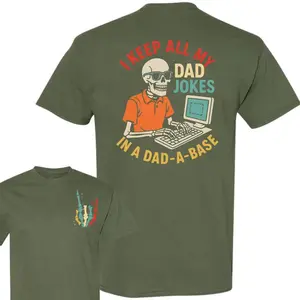 I Keep All My Dad Jokes In A Dad A Base 2 Sided T-shirt, Trendy Father's Day Gifts Ideas Shirt, Best Dad Ever, Funny Dad Shirt, Gift From Daughter To Dad, Husband Shirt, Gift For Him