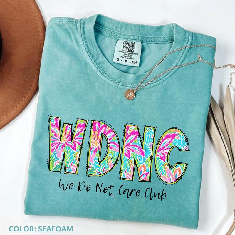 Comfort Colors WDNC - We Do Not Care Club, Menopause Comfort Unisex Tee, Trendy Casual Tee, Women's Letter Print Short Sleeve Tee