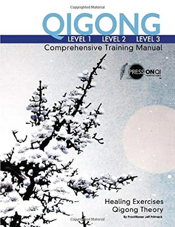 USED-Qigong Comprehensive Training Manual: Level-1, Level-2, Level-3 (2020 Edition) by Jeff Primack (Hardcover)