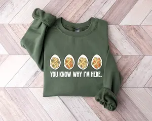 You Know Why I'm Here Sweatshirt, Deviled Shirt, Thanksgiving Deviled Eggs Shirt, Fall Shirt, Thankful Thanksgiving Shirt, Fall Thanksgiving Gift