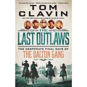 USED-The Last Outlaws: The Desperate Final Days of the Dalton Gang by Clavin, Tom (Paperback)