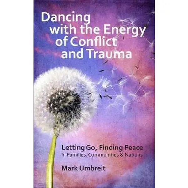 USED Book - Dancing with the Energy of Conflict and Trauma: Letting Go - Finding Peace by Umbreit, Mark (Paperback) - english
