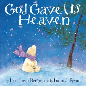 God Gave Us Heaven by Lisa Tawn Bergren (Hardcover)
