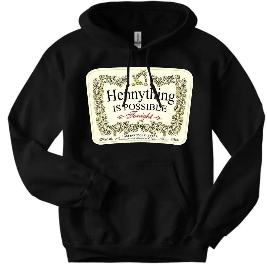 Hennything is Possible Hoodie Unisex Fabric Classic Full Size, Sweatshirt, Hoodie, henny thing is possible hoodies