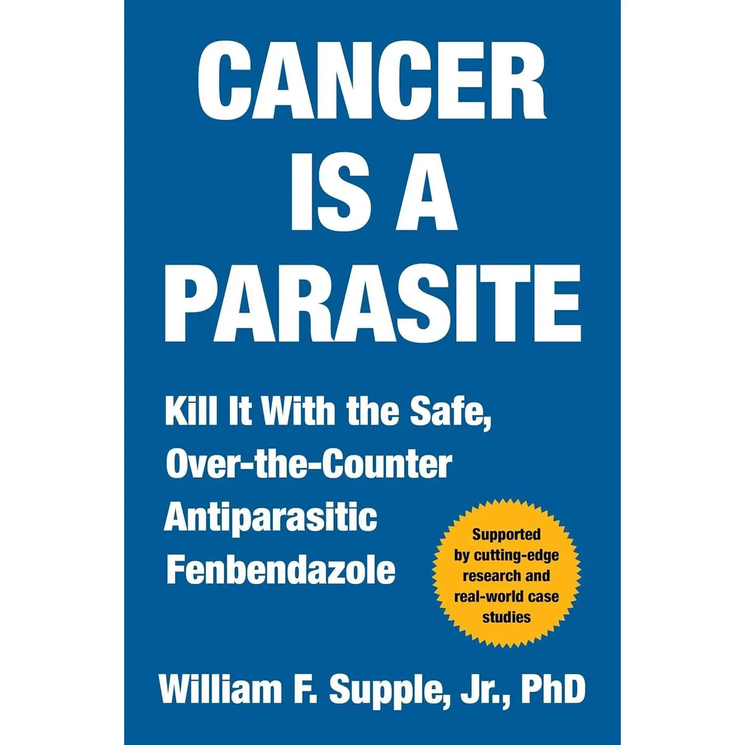 Cancer Is a Parasite: Kill it with the Safe, Over-the-Counter Antiparasitic Fenbendazole