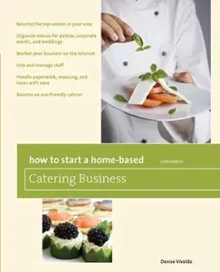 USED-How to Start a Home-Based Catering Business: *Become the top caterer in your area *Organize menus for parties, corporate events, and weddings *Market ... caterer (Home-Based Business Series) by Denise Vivaldo (Paperback)