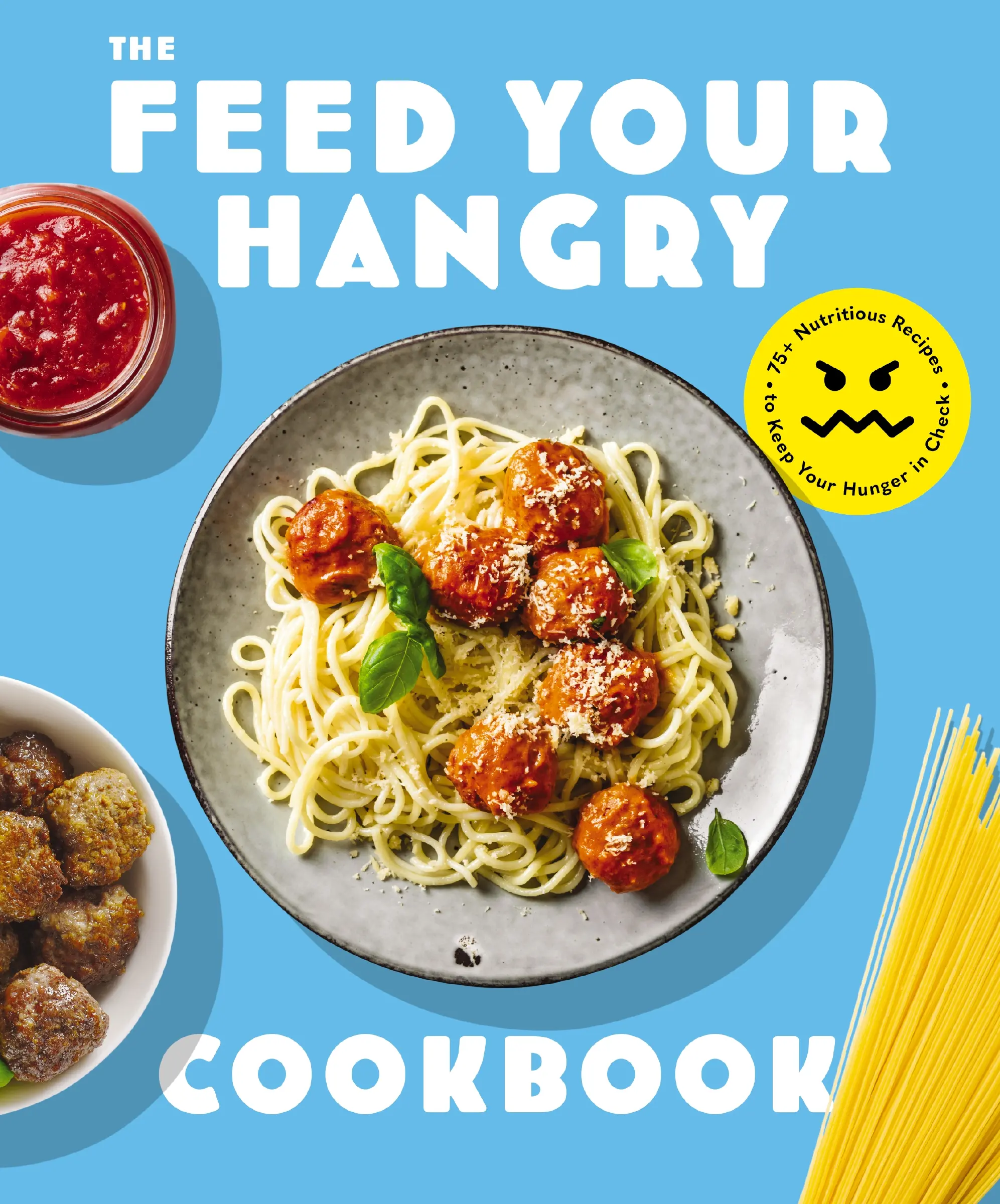 FEED your HANGRY: 75 Nutritious Recipes to Keep Your Hunger in Check by The Coastal Kitchen [Paperback Book]