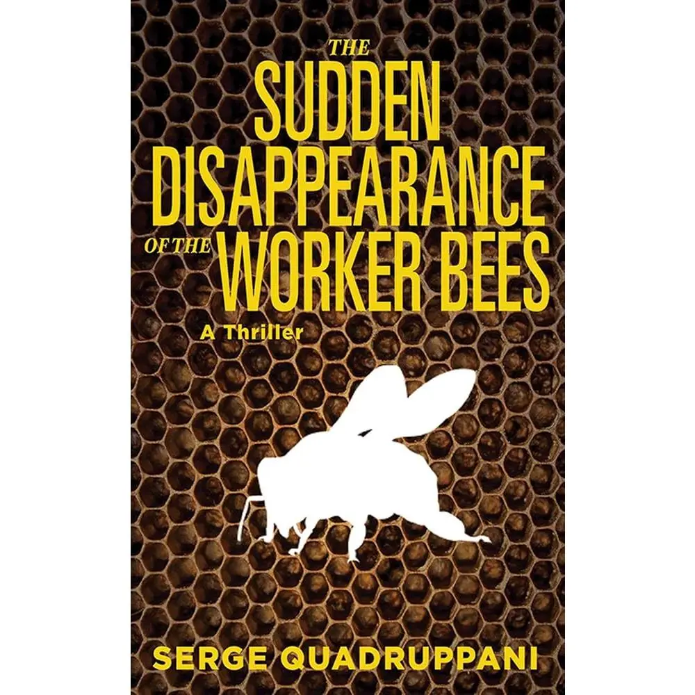 The Sudden Disappearance of the Worker Bees: An English Thriller - Commissario Simona Tavianello Mystery by Serge Quadrupani with Spot-On Observations