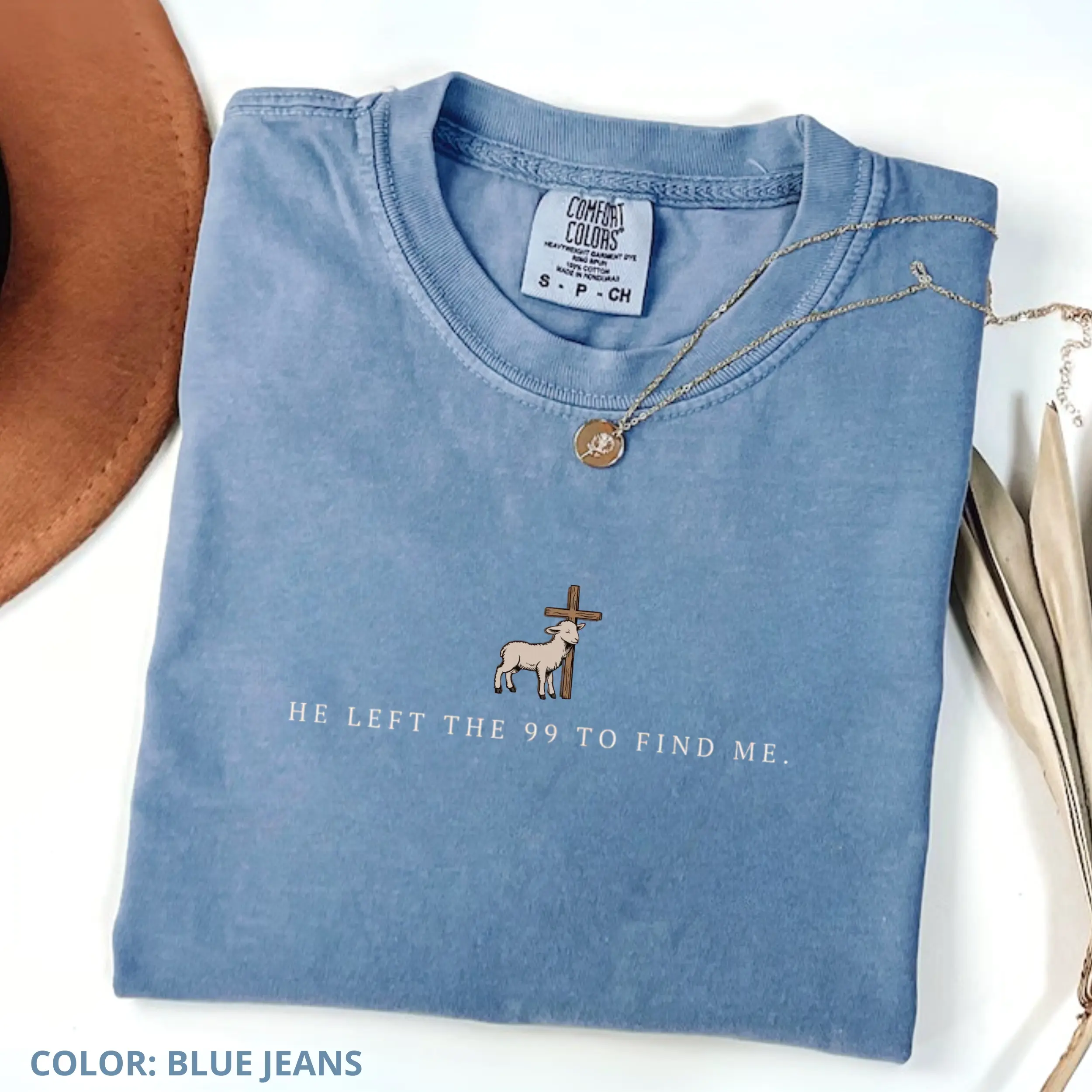 Comfort Colors He Left The 99 To Find Me T-Shirt, Christian Quote Tee, Bible Verse Shirt, Religious Shirt, Gift for Her, For Woman