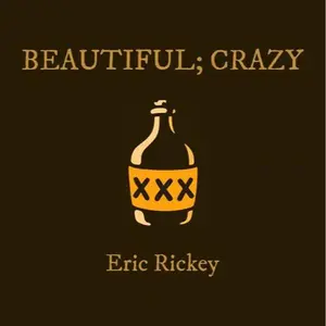 Beautiful; Crazy By Eric Rickey, Book, Historical Fiction, Bootlegging, Gritty Crime Drama, Prohibition,
