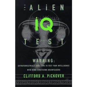 USED-The Alien IQ Test by Clifford A. Pickover (Paperback)