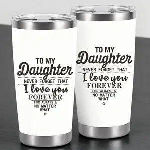 To My Daughter "I Love You Forever" Quote Design 20oz Stainless Steel Cup, Tumbler, Thermos Cup with Lid, Reusable Drinking Cup, Water Bottle for Iced Coffee, Cold Drinks, Perfect Gift for Daughter, Family, Coffee Lover
