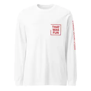 That Was Fun Long Sleeve Graphic Tee