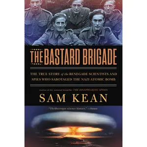 The Bastard Brigade by Sam Kean [Paperback Book]