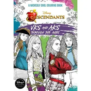 Descendants: A Wickedly Cool Coloring Book: Vks and Aks Through the Ages -- Disney Book Group, Paperback