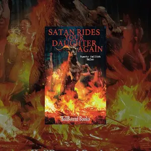 Satan Rides Your Daughter Again Twenty Hellish Tales!