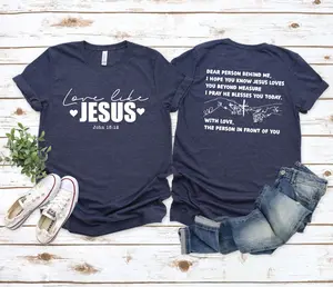 Love Like Jesus T-shirt - Dear Person Behind Me - Christian Shirt - Jesus Love You Beyond Measure - Gift For Her T-shirt - Front And Back TK45GD