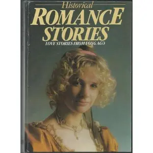 USED-Historical Romance Stories: Love Stories from Long Ago by Currah (Hardcover)