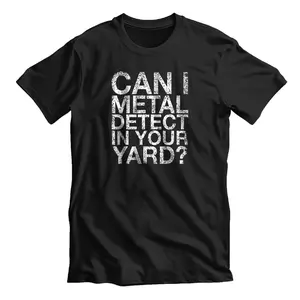 Metal Detector Metals Dirt Fishing Metal Detecting T-Shirt