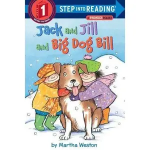Jack and Jill and Big Dog Bill: A Phonics Reader