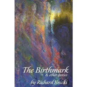 USED-The Birthmark: Volume 1 by Ilnicki, Richard (Paperback)