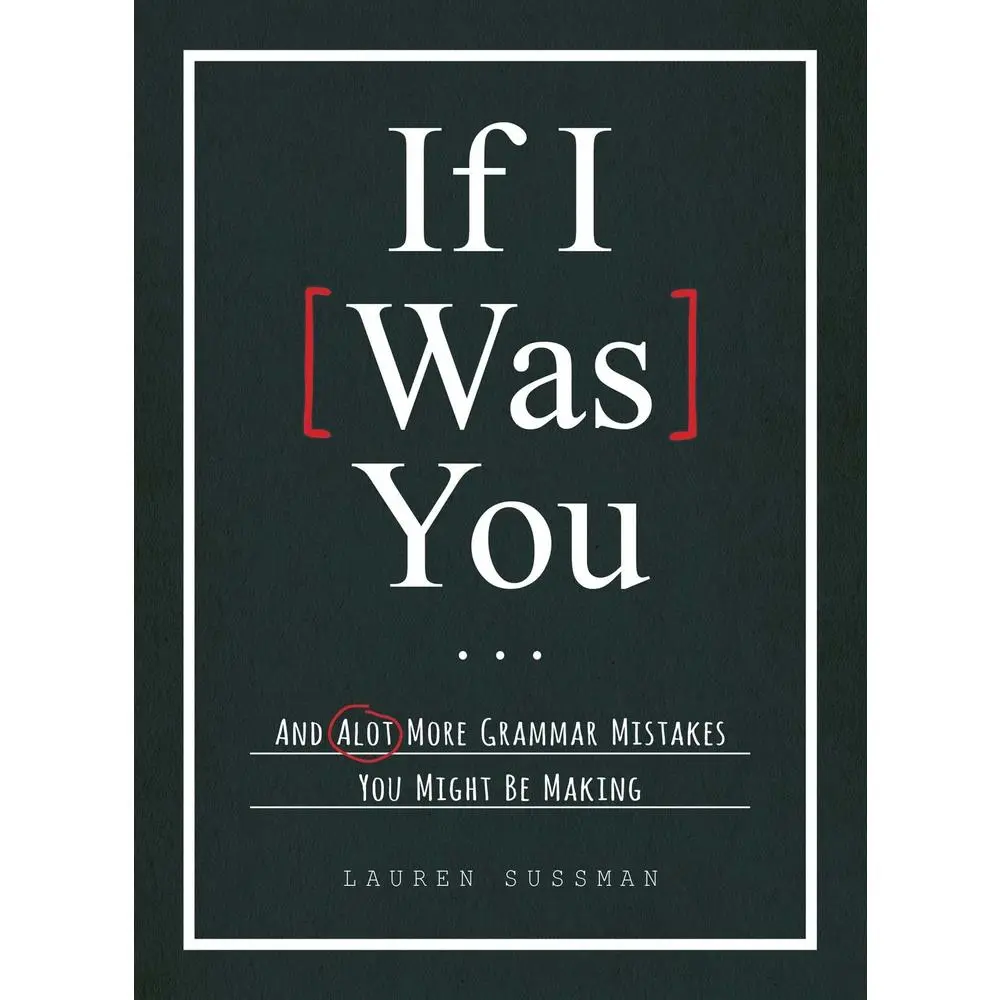 USED-If I Was You...: And Alot More Grammar Mistakes You Might Be Making by Sussman, Lauren (Paperback)