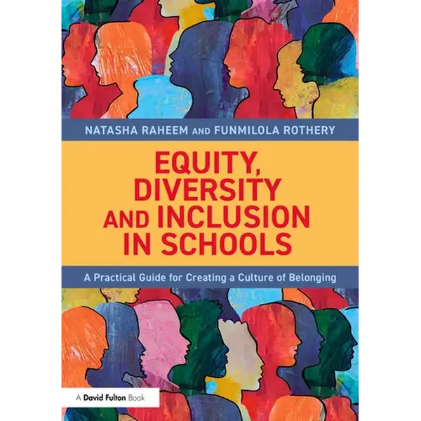 Equity, Diversity and Inclusion in Schools: A Practical Guide for Creating a Culture of Belonging - Paperback