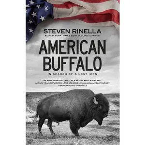 American Buffalo: In Search of a Lost Icon -- Steven Rinella, Paperback