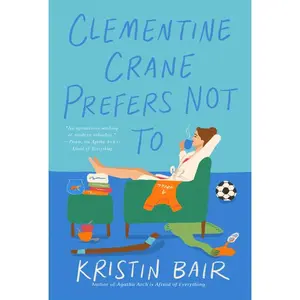 Clementine Crane Prefers Not to -- Kristin Bair - Paperback