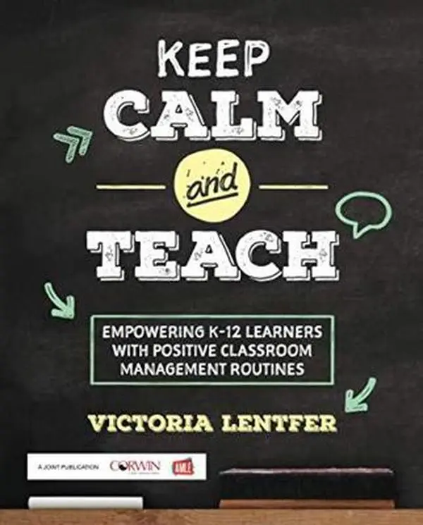 USED Book - Keep Calm and Teach: Empowering K-12 Learners with Positive Classroom Management Routines by Lentfer, Victoria S. (Paperback) - english