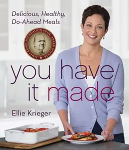 USED-You Have It Made: Delicious, Healthy, Do-Ahead Meals by Krieger, Ellie (Hardcover)