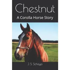 USED-Chestnut: A Corolla Horse Story by Schaya, Joy S. (Paperback)