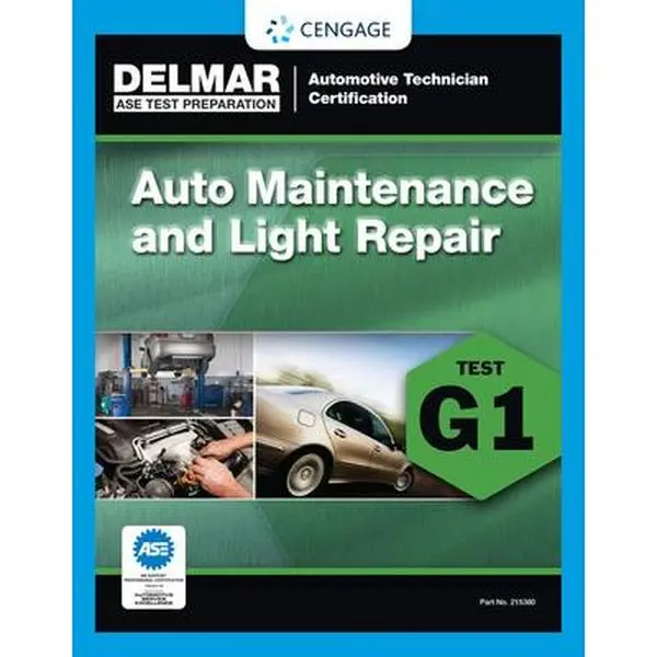 ASE Technician Test Preparation Automotive Maintenance and Light Repair (G1) English Tutorial Book - Delmar Cengage Learning, Soft Cover, 288 Pages, for Automotive Technicians, Understanding Task List Textbook