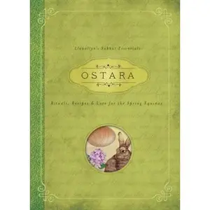 USED-Ostara: Rituals, Recipes & Lore for the Spring Equinox by Llewellyn (Paperback)