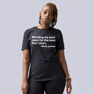 Minding my own mess for the next four years- Women's slogan motivational women's empowerment Graphic short sleeve Tee, casual streetwear women's top graphic t-shirt sweatshirt graphic tee slogan tee, trendy, funny and witty travel design hoodie