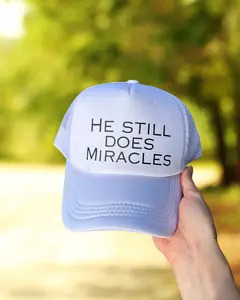 He Still Does Miracles - Trucker hat