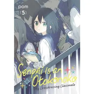 Senpai Is an Otokonoko: My Crossdressing Classmate 5 -- POM, Paperback