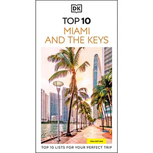 USED-DK Top 10 Miami and the Keys: Top 10 Lists for Your Perfect Trip, Plus an All-Weather Folded Map by Dk Travel (Paperback)