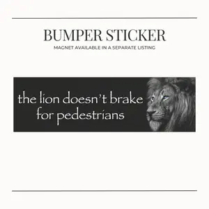 BUMPER STICKER The Lion Doesn't Break for Pedestrians - Funny Brainrot Meme Alpha Wolf Gift Bumper Car Decals Accessories