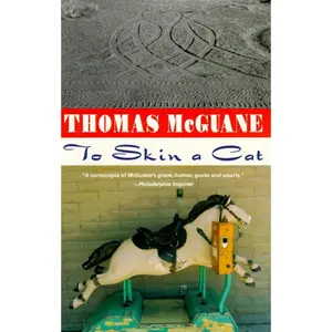 USED-To Skin a Cat by McGuane, Thomas (Paperback)